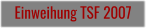 Einweihung TSF 2007