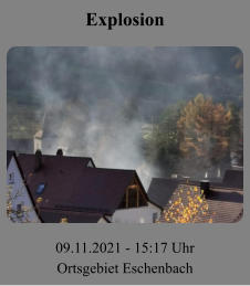 Explosion 09.11.2021 - 15:17 Uhr Ortsgebiet Eschenbach