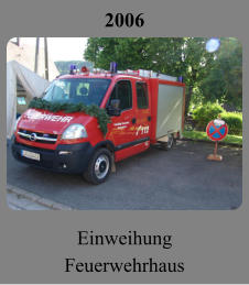 2006 Einweihung Feuerwehrhaus