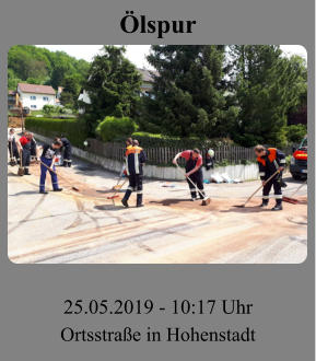 Ölspur 25.05.2019 - 10:17 Uhr Ortsstraße in Hohenstadt
