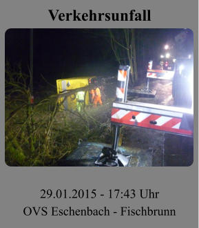 Verkehrsunfall 29.01.2015 - 17:43 Uhr OVS Eschenbach - Fischbrunn