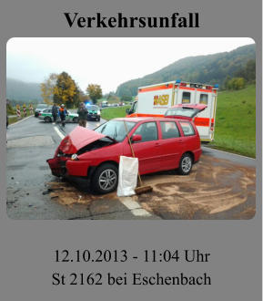 Verkehrsunfall 12.10.2013 - 11:04 Uhr St 2162 bei Eschenbach