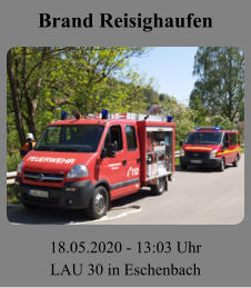Brand Reisighaufen 18.05.2020 - 13:03 Uhr LAU 30 in Eschenbach