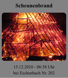 Scheunenbrand 15.12.2010 - 06:58 Uhr bei Eschenbach Nr. 202