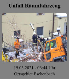 Unfall Räumfahrzeug 19.03.2021 - 06:44 Uhr Ortsgebiet Eschenbach