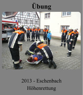 Übung 2013 - Eschenbach Höhenrettung