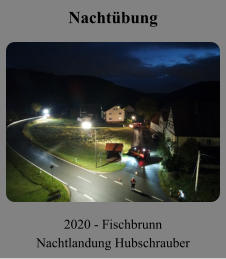 Nachtübung 2020 - Fischbrunn Nachtlandung Hubschrauber