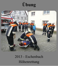 Übung 2013 - Eschenbach Höhenrettung