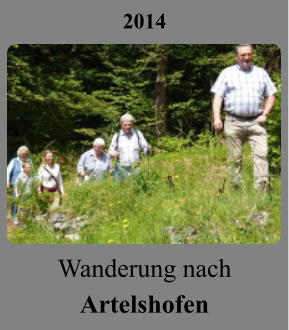 2014 Wanderung nach Artelshofen