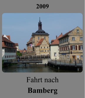 2009 Fahrt nach Bamberg