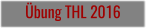 Übung THL 2016