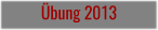 Übung 2013