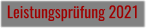 Leistungsprüfung 2021