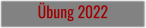 Übung 2022